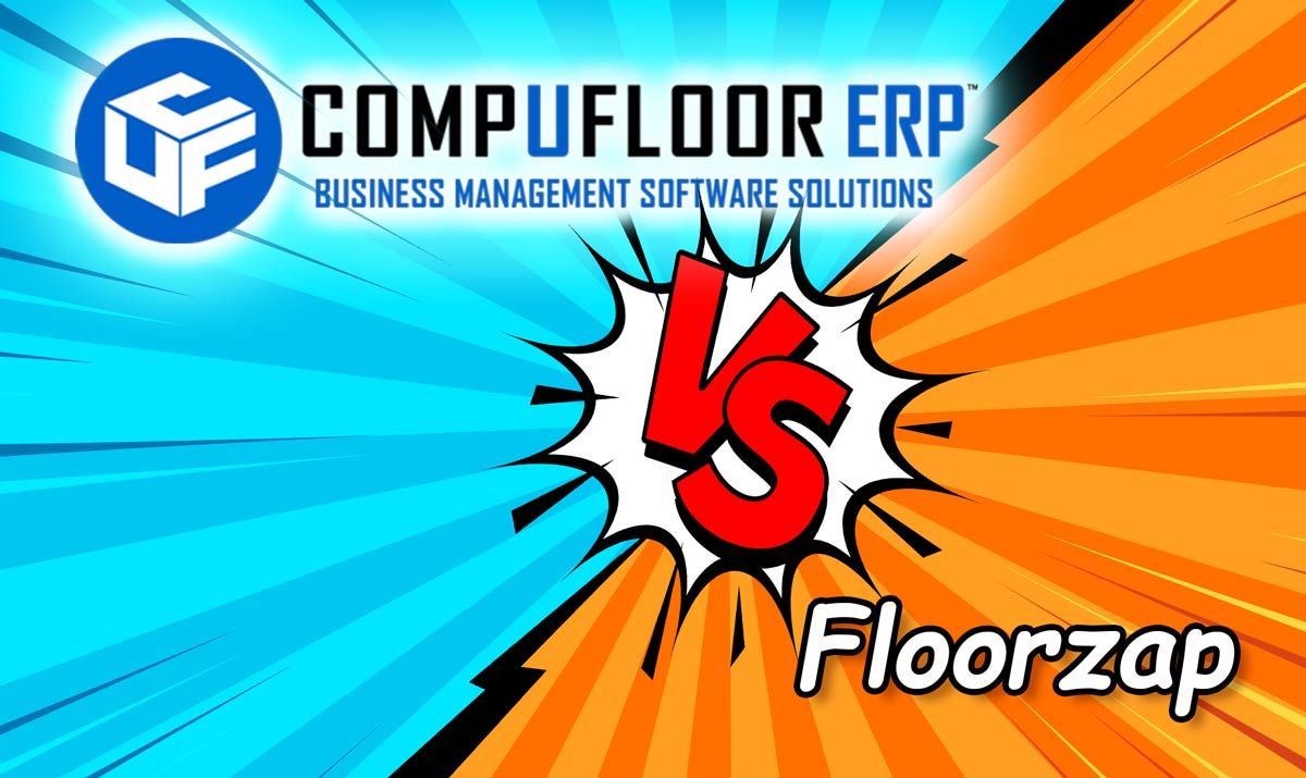 Choosing The Best Flooring Business Software comp-u-floor vs floorzap